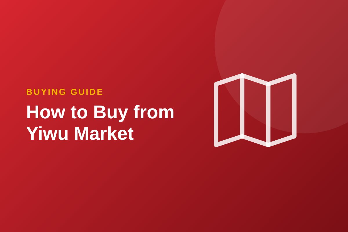 How to Buy from Yiwu Market: A Step-by-Step Guide for First-Time Importers