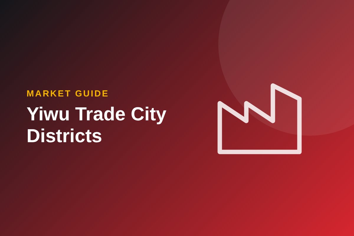 Yiwu International Trade City: What Each District Sells